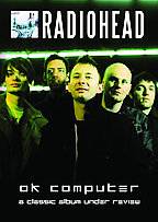 Radiohead : Ok Computer : A Classic Album Under Review